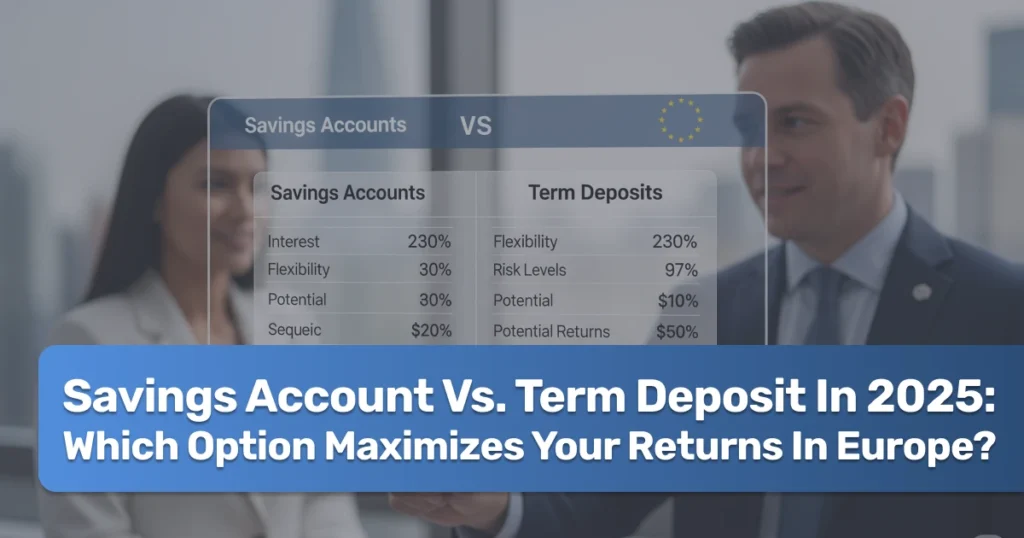 Comparison chart of savings account and term deposit options in Europe