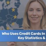 Infographic showing key credit card usage statistics and trends across Europe in 2025.